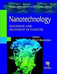 Nanotechnology: Diagnosis and Treatment of Cancers