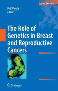 The Role of Genetics in Breast and Reproductive Cancers