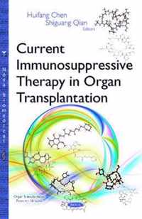 Current Immunosuppressive Therapy in Organ Transplantation