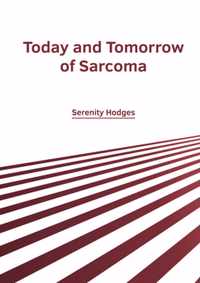 Today and Tomorrow of Sarcoma