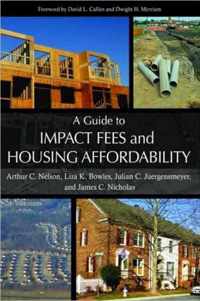 A Guide to Impact Fees and Housing Affordability