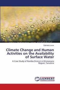 Climate Change and Human Activities on the Availability of Surface Water