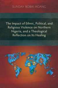 Impact Of Ethnic, Political, And Religious Violence On North