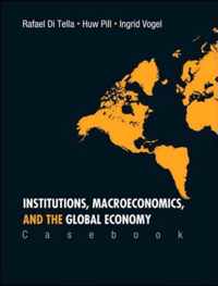 Institutions, Macroeconomics, And The Global Economy (Casebook)