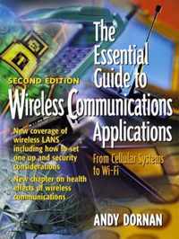 The Essential Guide to Wireless Communications Applications