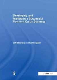 Developing and Managing a Successful Payment Cards Business