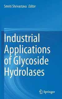 Industrial Applications of Glycoside Hydrolases