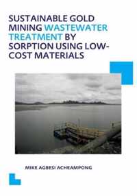 Sustainable Gold Mining Wastewater Treatment by Sorption Using Low-Cost Materials