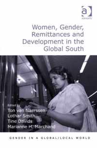 Women, Gender, Remittances and Development in the Global South