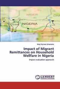 Impact of Migrant Remittances on Household Wellfare in Nigeria