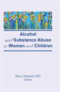 Alcohol and Substance Abuse in Women and Children