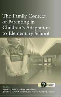 The Family Context of Parenting in Children's Adaptation to Elementary School