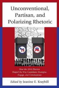 Unconventional, Partisan, and Polarizing Rhetoric