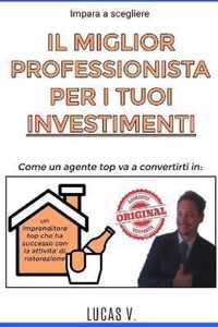 Impara a scegliere IL MIGLIOR PROFESSIONISTA PER I TUOI INVESTIMENTI