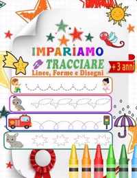 Impariamo a Tracciare Linee, Forme e Disegni