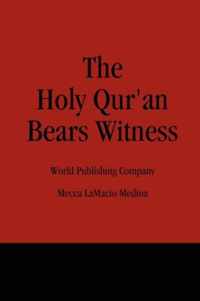 The Holy Qur'an Bears Witness