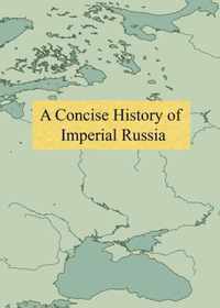 A Concise History of Imperial Russia