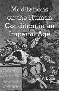 Meditations on the Human Condition in an Imperial Age