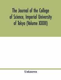 The Journal of the College of Science, Imperial University of Tokyo (Volume XXXIII)