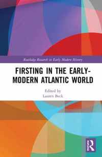 Firsting in the Early-Modern Atlantic World