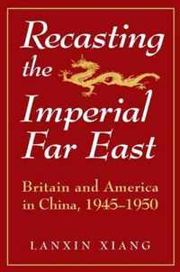 Recasting the Imperial Far East