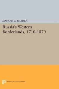 Russia`s Western Borderlands, 1710-1870