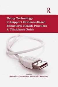 Using Technology to Support Evidence-Based Behavioral Health Practices