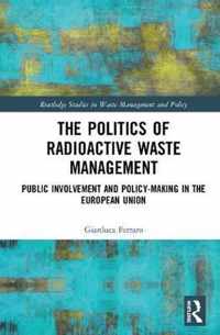 The Politics of Radioactive Waste Management