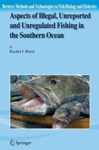 Aspects of Illegal, Unreported and Unregulated Fishing in the Southern Ocean