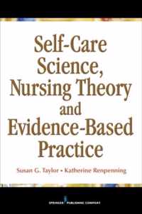 Self-Care Science, Nursing Theory, and Evidence-Based Practice