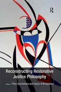 Reconstructing Restorative Justice Philosophy