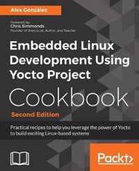 Embedded Linux Development Using Yocto Project Cookbook