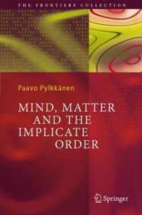 Mind, Matter and the Implicate Order