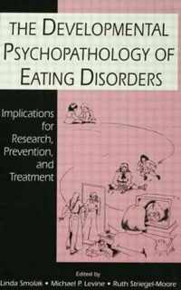 The Developmental Psychopathology of Eating Disorders