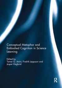 Conceptual metaphor and embodied cognition in science learning