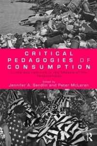 Critical Pedagogies of Consumption