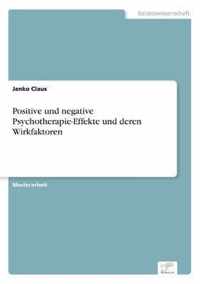 Positive und negative Psychotherapie-Effekte und deren Wirkfaktoren