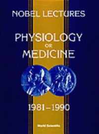 Nobel Lectures In Physiology Or Medicine 1981-1990