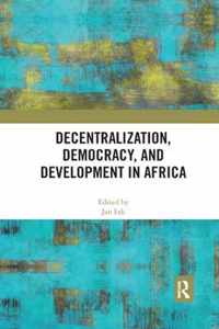 Decentralization, Democracy, and Development in Africa