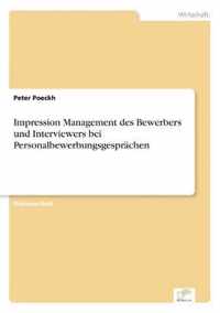 Impression Management des Bewerbers und Interviewers bei Personalbewerbungsgesprachen