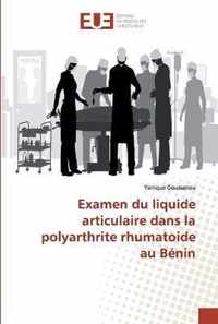 Examen du liquide articulaire dans la polyarthrite rhumatoide au Benin