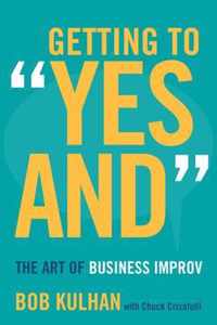 Getting to Yes and: The Art of Business Improv