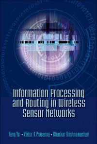 Information Processing And Routing In Wireless Sensor Networks