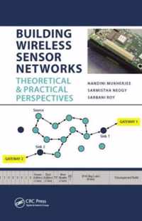 Building Wireless Sensor Networks