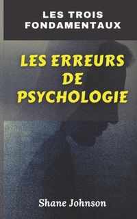 Les Trois Fondamentaux Les Erreurs de Psychologie