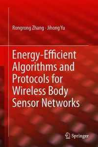 Energy-Efficient Algorithms and Protocols for Wireless Body Sensor Networks