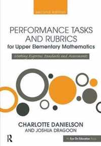 Performance Tasks and Rubrics for Upper Elementary Mathematics: Meeting Rigorous Standards and Assessments