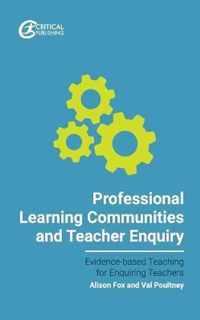 Professional Learning Communities and Teacher Enquiry