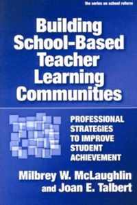 Building School-based Teacher Learning Communities