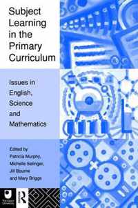 Subject Learning in the Primary Curriculum